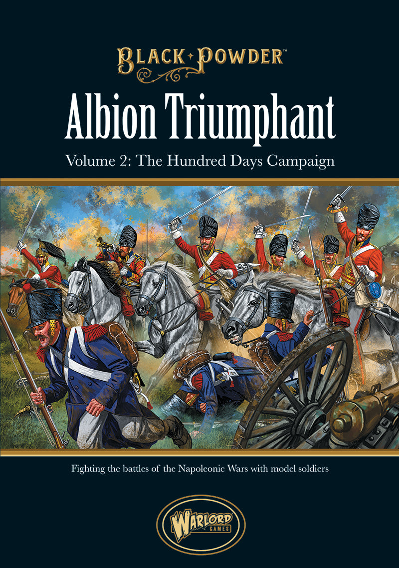 Albion Triumphant Volume 2 The Hundred Days campaign